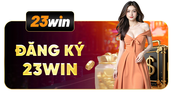 ĐĂNG KÝ 23WIN