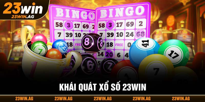 Khái quát xổ số 23WIN