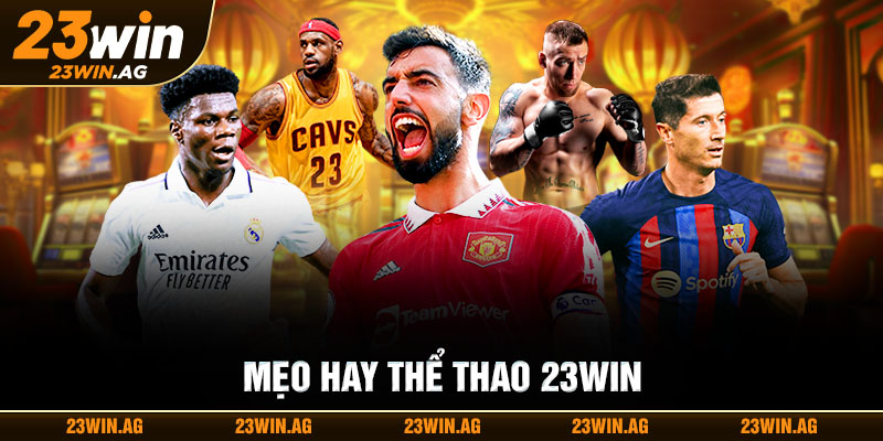 Mẹo cá cược thể thao 23WIN
