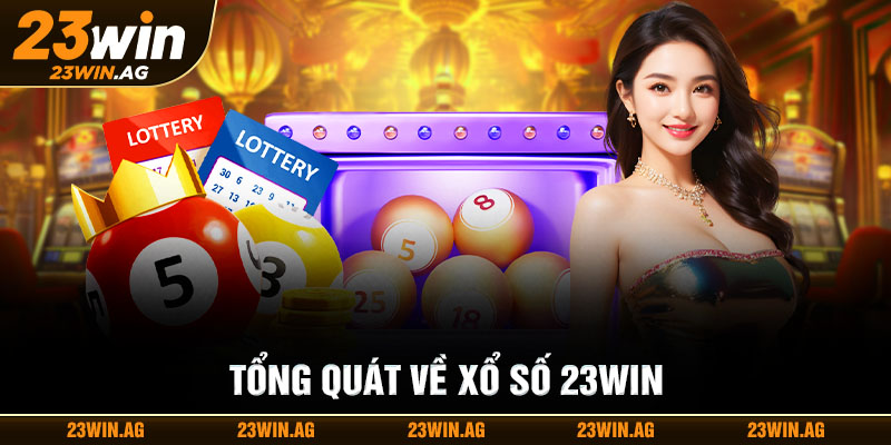 Tổng quát xổ số 23WIN